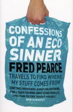 Confessions Of An Eco Sinner 9781905811120 Fred Pearce, Verzenden, Zo goed als nieuw, Fred Pearce