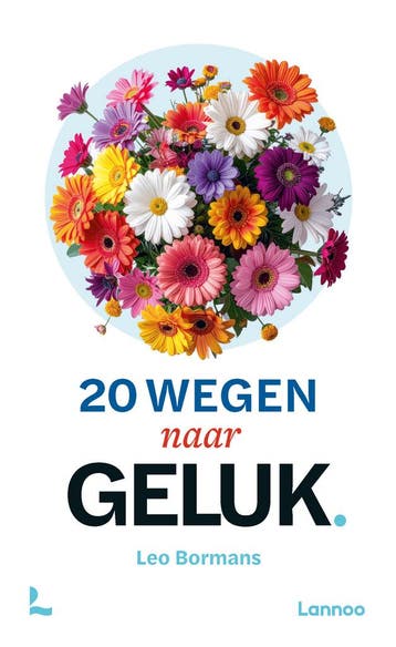 20 wegen naar geluk 9789059960329 Leo Bormans, Boeken, Verzenden, Zo goed als nieuw, Leo Bormans