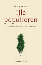 IJle populieren / Noordboek Natuur 9789056158620 Wim Huijser, Verzenden, Zo goed als nieuw, Wim Huijser