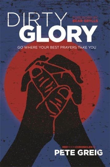 Dirty glory 9781473631700 Pete Greig, Verzenden, Gelezen, Pete Greig