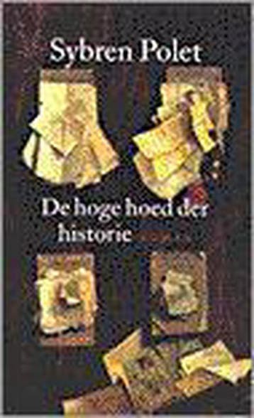 De hoge hoed der historie 9789028418356 Sybren Polet, Verzenden, Sybren Polet