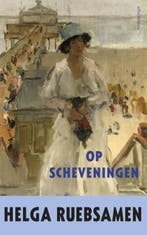 Op Scheveningen 9789025443665 Helga Ruebsamen, Verzenden, Zo goed als nieuw, Helga Ruebsamen