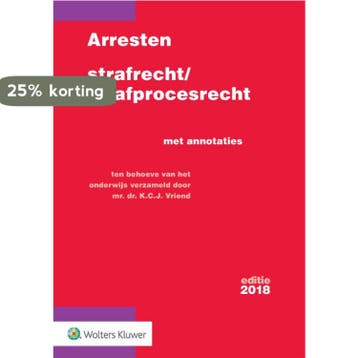 Arresten strafrecht en strafprocesrecht 2018 9789013147865, Boeken, Verzenden, Gelezen