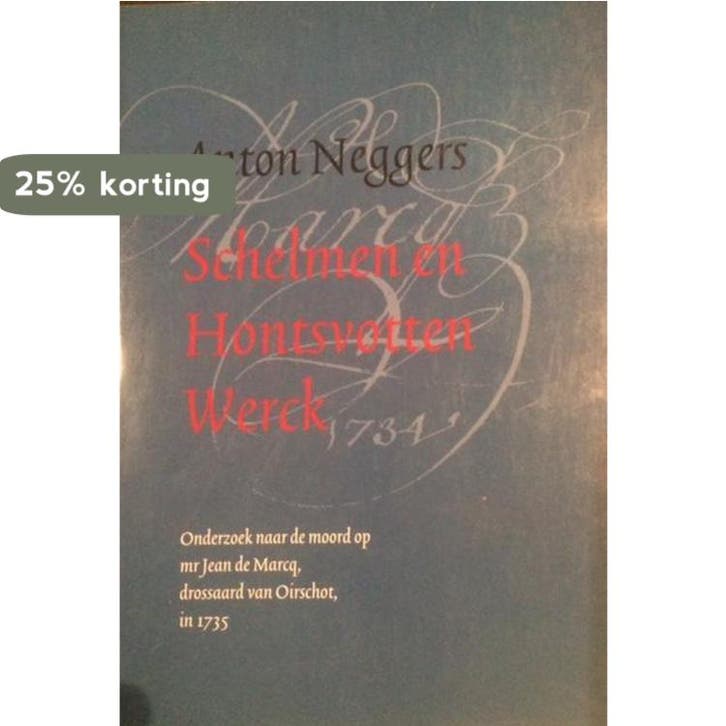 Schelmen en hontsvotten werck 9789081183512 A.C.M. Neggers, Boeken, Geschiedenis | Wereld, Zo goed als nieuw, Verzenden