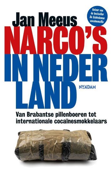 Narcos in Nederland 9789046833056 Jan Meeus, Verzenden, Jan Meeus