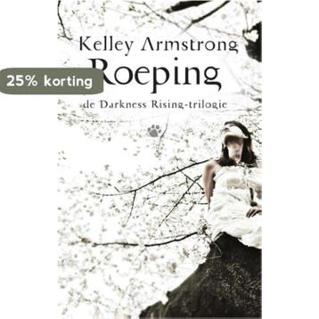 Roeping / De Darkness Rising-trilogie / 2 9789048817238, Verzenden, Kelley Armstrong
