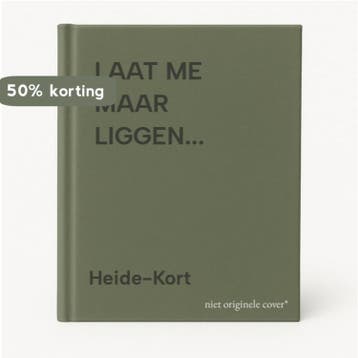 LAAT ME MAAR LIGGEN... 9789071141416 Heide-Kort, Verzenden, Gelezen, Heide-Kort