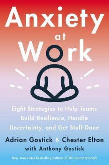 Anxiety at Work 9780063046153 Chester Elton, Verzenden, Zo goed als nieuw, Chester Elton