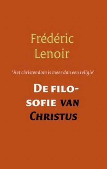 De filosofie van Christus 9789079001132 Frédéric Lenoir, Verzenden, Zo goed als nieuw, Frédéric Lenoir