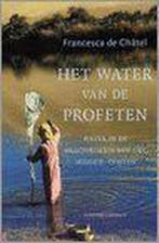 Het water van de profeten 9789025418489 F. de Chatel, Verzenden, Gelezen, F. de Chatel