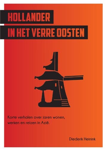 Hollander in het Verre Oosten 9789048442799 Diederik Heinink, Verzenden, Gelezen, Diederik Heinink
