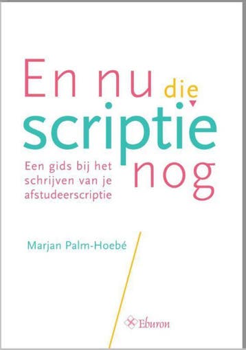 En nu die scriptie nog 9789463010252 Marjan Palm-Hoebé, Verzenden, Marjan Palm-Hoebé