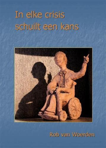 In elke crisis schuilt een kans 9789086801060 R. van Woerden, Verzenden, Gelezen, R. van Woerden