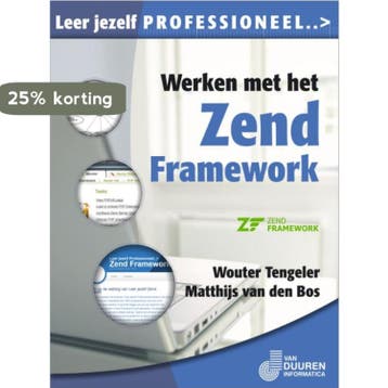 Werken met het Zend framework / Leer jezelf PROFESSIONEEL..., Verzenden, Wouter Tengeler
