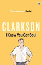I Know You Got Soul 9780141022925 Jeremy Clarkson, Verzenden, Jeremy Clarkson