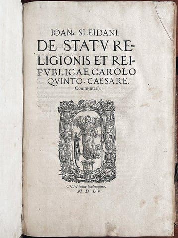 Sleidanus - [ERSTAUSGABE] De Statu Religionis et Rei