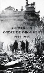 Antwerpen onder de V-bommen 1944-1945 9789053252543, Boeken, Verzenden, Gelezen, K. Palinkx