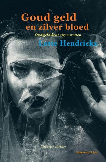 Oud geld kent eigen wetten / Goud geld en zilver bloed / 1, Boeken, Verzenden, Gelezen, Lotte Hendrickx