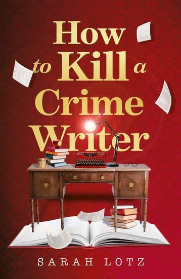 How to Kill a Crime Writer 9780008464066 Sarah Lotz, Boeken, Verzenden, Zo goed als nieuw, Sarah Lotz