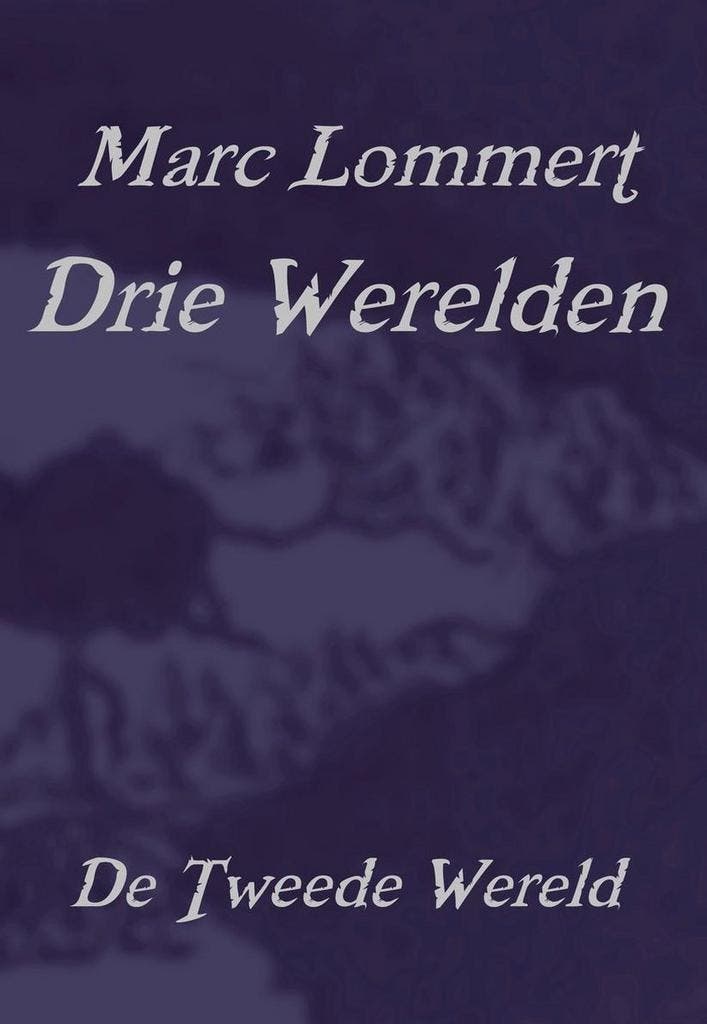 Drie Werelden, De Tweede Wereld 9789082312911 Marc Lommert, Boeken, Fantasy, Gelezen, Verzenden