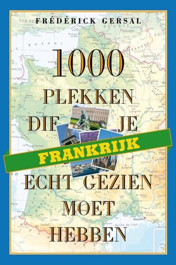Frankrijk / 1000 plekken serie 9789058979506, Verzenden, Gelezen