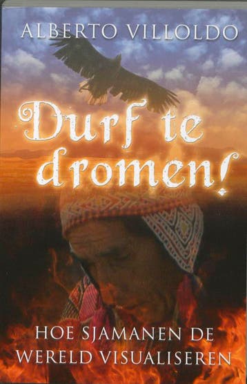 Durf te dromen! 9789020203196 Alberto Villoldo, Verzenden, Gelezen, Alberto Villoldo