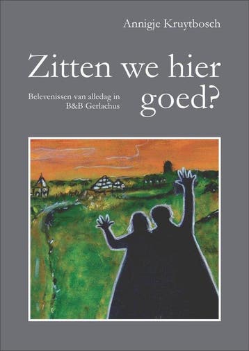 Zitten we hier goed? 9789082196450 Annigje Kruytbosch, Verzenden, Annigje Kruytbosch