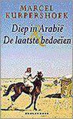DIEP IN ARABIE & DE LAATSTE BE 9789029052610, Verzenden, Marcel Kurpershoek