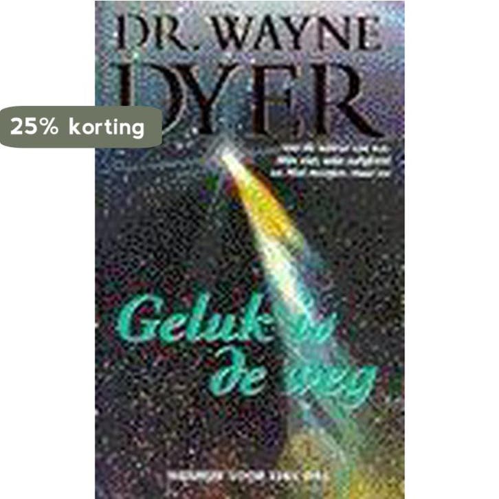 GELUK IS DE WEG 9789022981627 W.W. Dyer, Boeken, Politiek en Maatschappij, Gelezen, Verzenden