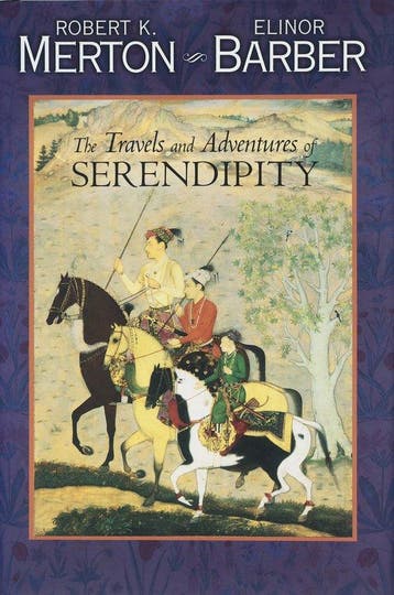 The Travels and Adventures of Serendipity 9780691117546, Verzenden, Zo goed als nieuw, Robert K. Merton