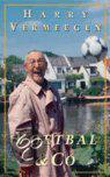 VOETBAL & CO 9789022985700 H. Vermeegen, Verzenden, H. Vermeegen