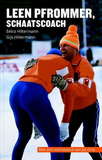 Leen Pfrommer, schaatscoach 9789082444056 Eelco Hiltermann, Verzenden, Eelco Hiltermann