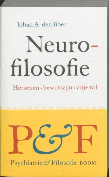 Neurofilosofie / Psychiatrie & Filosofie 9789053528990, Verzenden, Gelezen, J.A. den Boer
