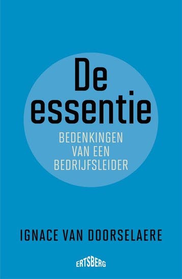 De essentie 9789464369717 Ignace Van Doorselaere, Verzenden, Ignace Van Doorselaere