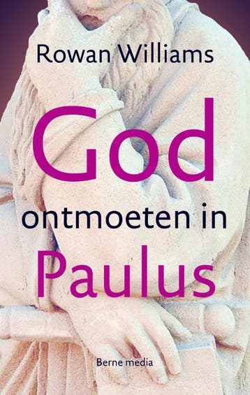 God ontmoeten in Paulus 9789089721600 Rowan Williams, Verzenden, Rowan Williams