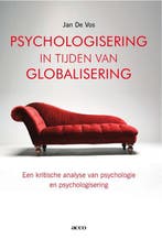 Psychologisering in tijden van globalisering 9789033483981, Verzenden, Zo goed als nieuw, Jan de Vos