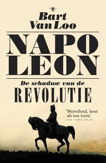 Napoleon 9789023497059 Bart van Loo, Verzenden, Zo goed als nieuw, Bart van Loo