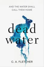 Dead Water 9780356513829 c. a. fletcher, Verzenden, Gelezen, C. a. fletcher