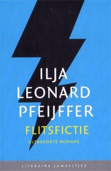 Flitsfictie / Literaire Juweeltjes 9789085164920, Verzenden, Zo goed als nieuw, Ilja Pfeijffer