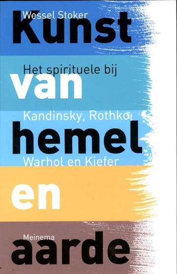Kunst van hemel en aarde 9789021143156 Wessel Stoker, Boeken, Verzenden, Zo goed als nieuw, Wessel Stoker