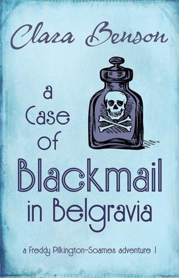 A Freddy Pilkington-Soames Adventure-A Case of Blackmail in, Verzenden, Clara Benson