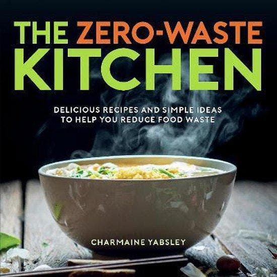 The Zero-Waste Kitchen 9781787836907 Charmaine Yabsley, Boeken, Taal | Engels, Zo goed als nieuw, Verzenden
