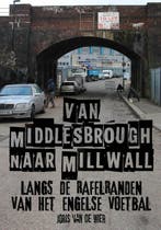 Van Middlesbrough naar Millwall 9789082375848, Verzenden, Gelezen, Joris van de Wier