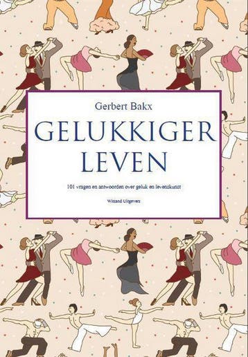 Gelukkiger leven 9789490382698 Gerbert Bakx, Verzenden, Gerbert Bakx