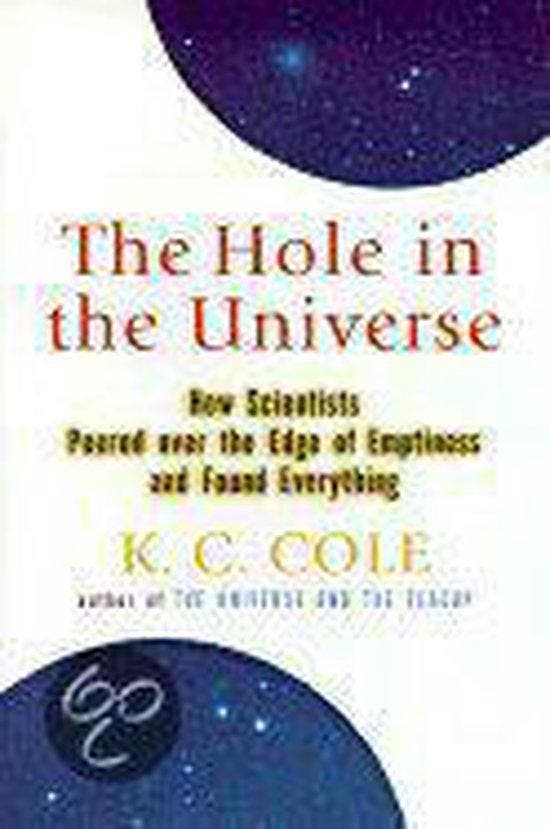 The Hole in the Universe 9780151003983 K. C. Cole, Boeken, Taal | Engels, Zo goed als nieuw, Verzenden