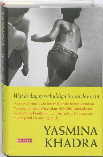 Wat de dag verschuldigd is aan de nacht 9789044515046, Verzenden, Yasmina Khadra