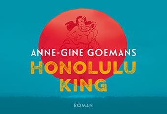 Honolulu King / Dwarsligger / 367 9789049804046, Verzenden, Zo goed als nieuw, Anne-Gine Goemans