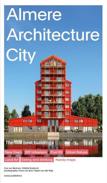 Almere Architecture City | Ans Van Berkum; Odette Breijinck, Verzenden, Nieuw, Ans Van Berkum; Odette Breijinck