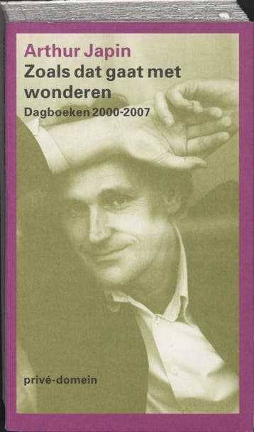 Zoals dat gaat met wonderen Ongesneden editie / Privé-domein, Verzenden, Arthur Japin