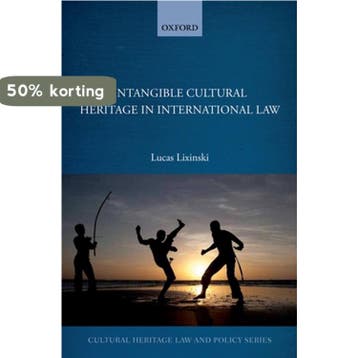 Intangible Cultural Heritage In International Law, Verzenden, Lucas Lixinski